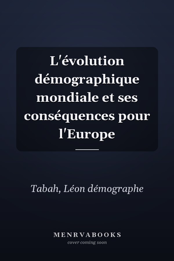 L'évolution démographique mondiale et ses conséquences pour l'Europe