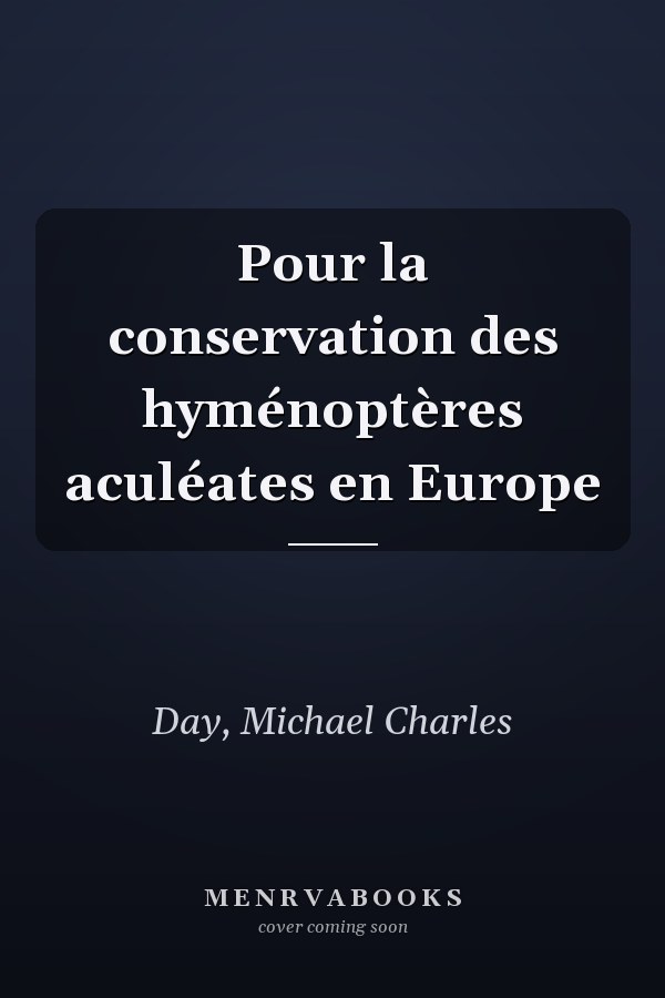 Pour la conservation des hyménoptères aculéates en Europe