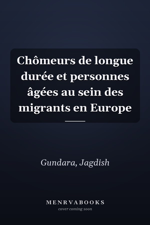 Chômeurs de longue durée et personnes âgées au sein des migrants en Europe