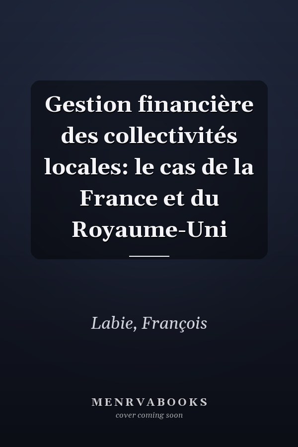 Gestion financière des collectivités locales: le cas de la France et du Royaume-Uni