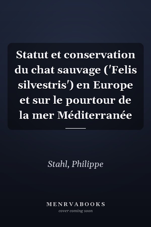 Statut et conservation du chat sauvage ('Felis silvestris') en Europe et sur le pourtour de la mer Méditerranée