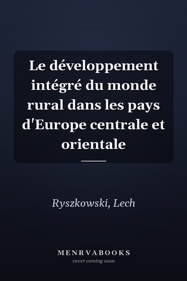 Le développement intégré du monde rural dans les pays d'Europe centrale et orientale