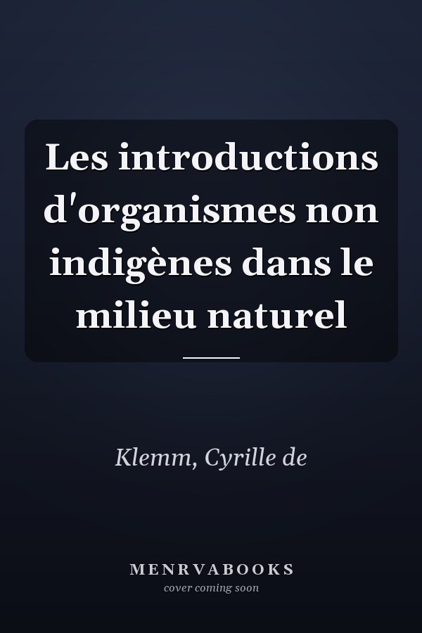 Les introductions d'organismes non indigènes dans le milieu naturel
