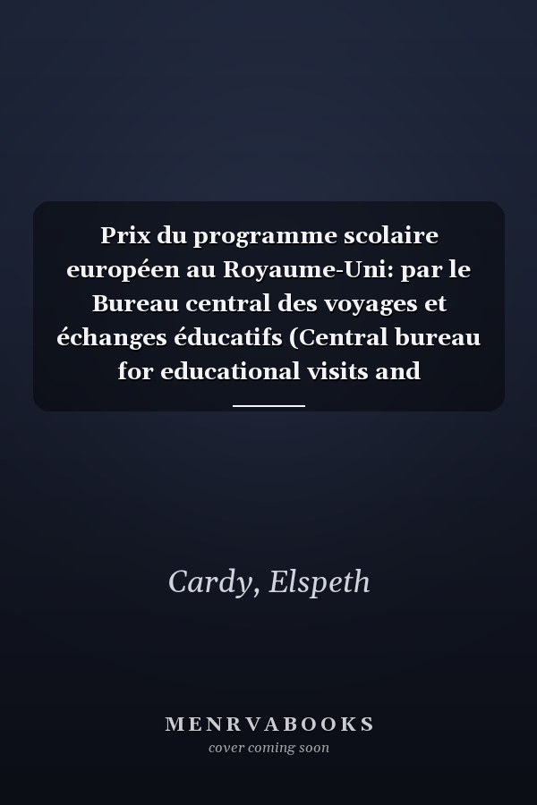Prix du programme scolaire européen au Royaume-Uni: par le Bureau central des voyages et échanges éducatifs (Central bureau for educational visits and exchanges) pour le Conseil de l'Europe