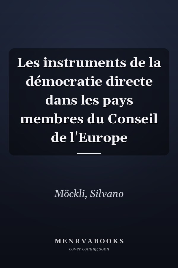 Les instruments de la démocratie directe dans les pays membres du Conseil de l'Europe