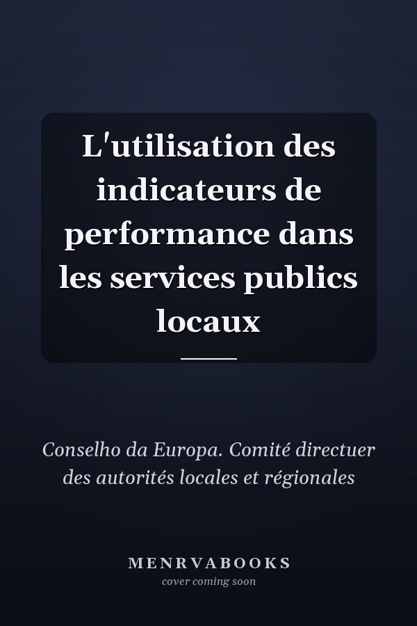 L'utilisation des indicateurs de performance dans les services publics locaux