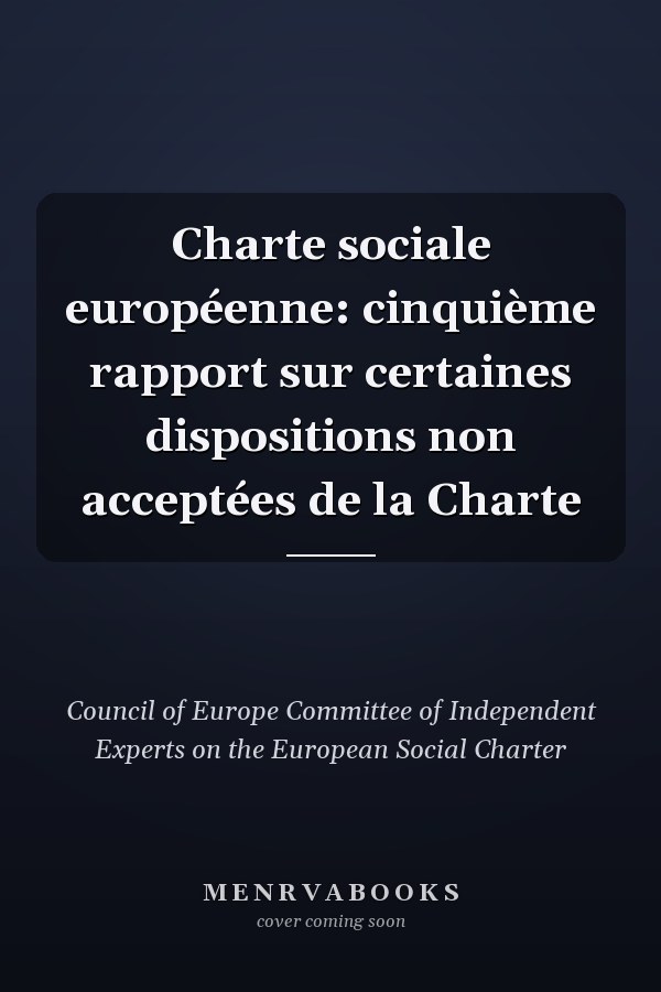 Charte sociale européenne: cinquième rapport sur certaines dispositions non acceptées de la Charte