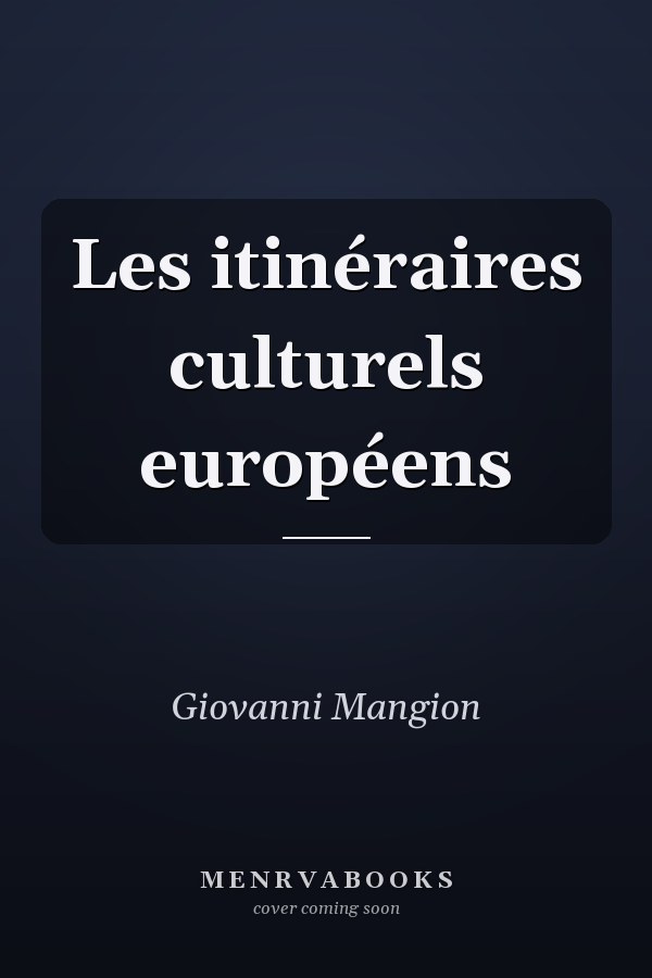 Les itinéraires culturels européens