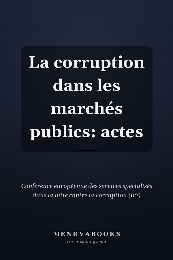 La corruption dans les marchés publics: actes