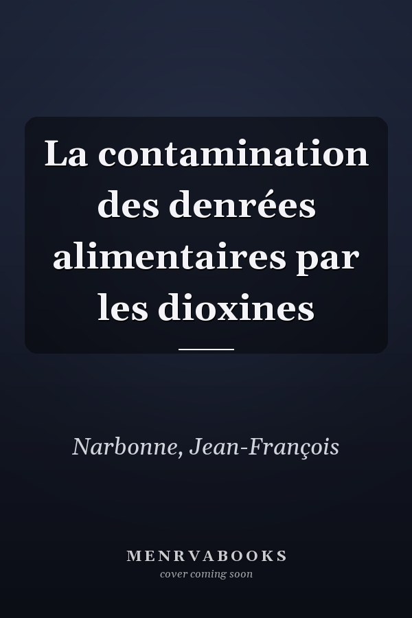 La contamination des denrées alimentaires par les dioxines