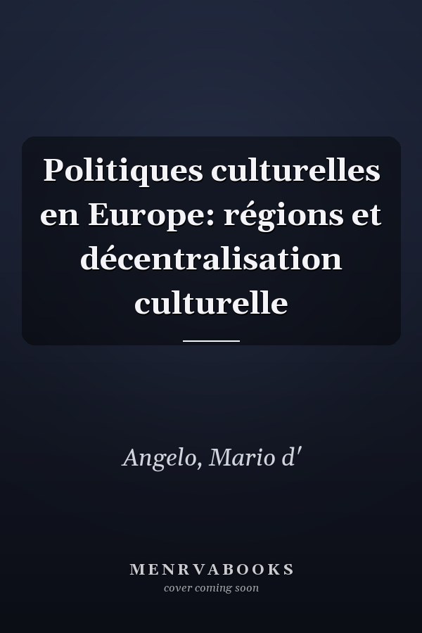 Politiques culturelles en Europe: régions et décentralisation culturelle