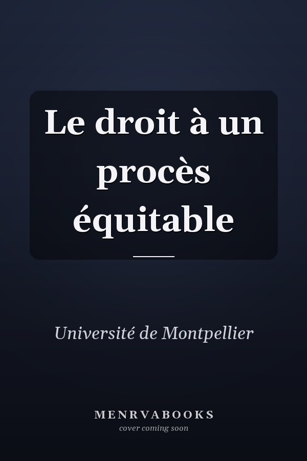 Le droit à un procès équitable