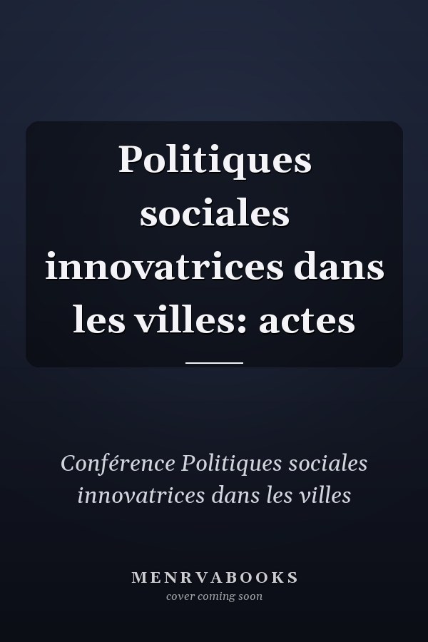 Politiques sociales innovatrices dans les villes: actes