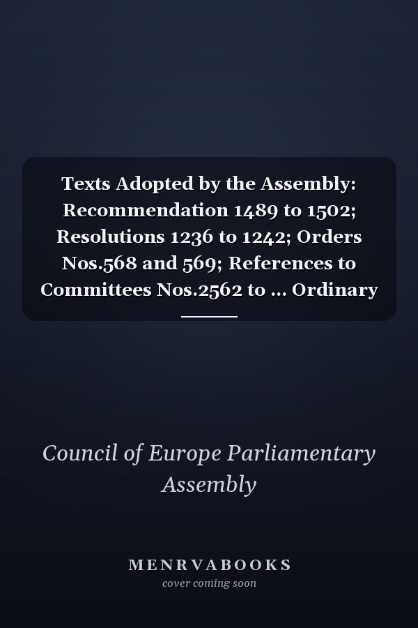 Texts Adopted by the Assembly: Recommendation 1489 to 1502; Resolutions 1236 to 1242; Orders Nos.568 and 569; References to Committees Nos.2562 to ... Ordinary Session (part 1) 22-26 January 2001)