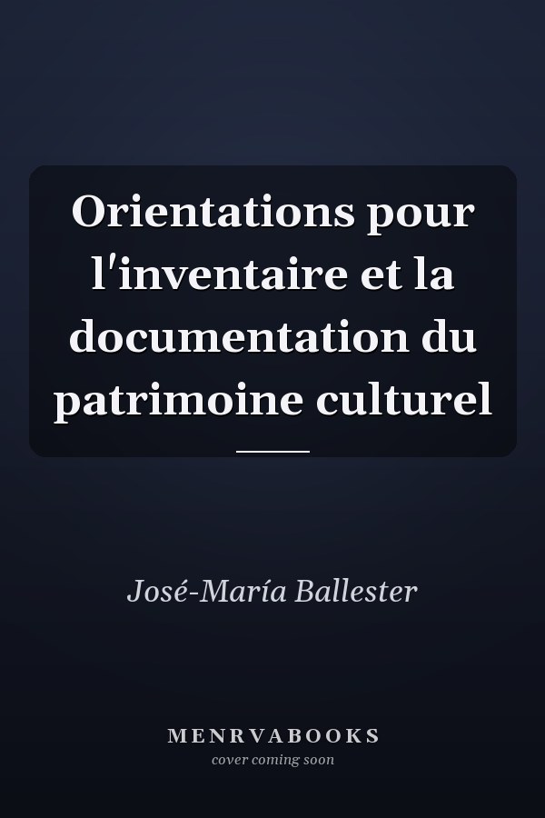 Orientations pour l'inventaire et la documentation du patrimoine culturel