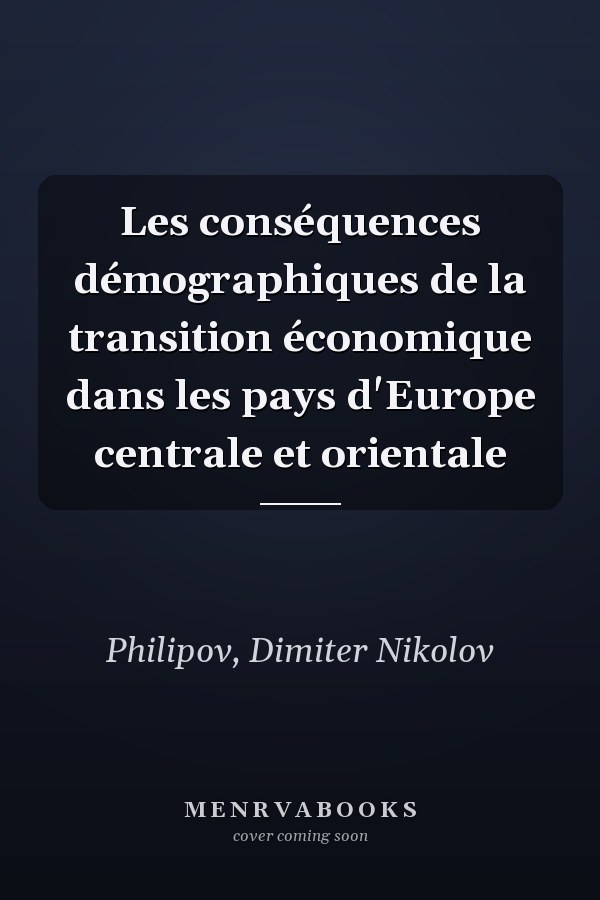 Les conséquences démographiques de la transition économique dans les pays d'Europe centrale et orientale