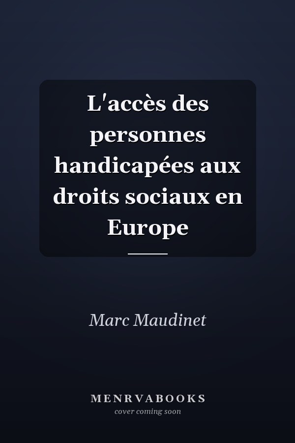 L'accès des personnes handicapées aux droits sociaux en Europe