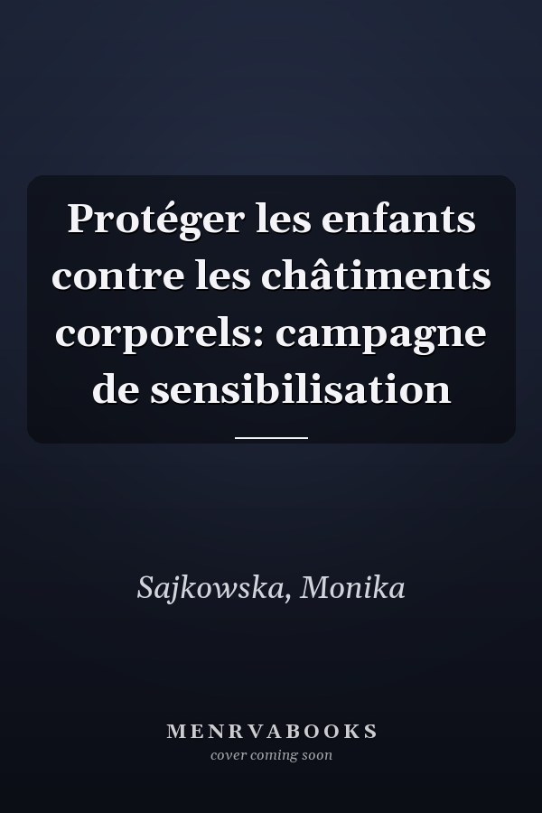 Protéger les enfants contre les châtiments corporels: campagne de sensibilisation