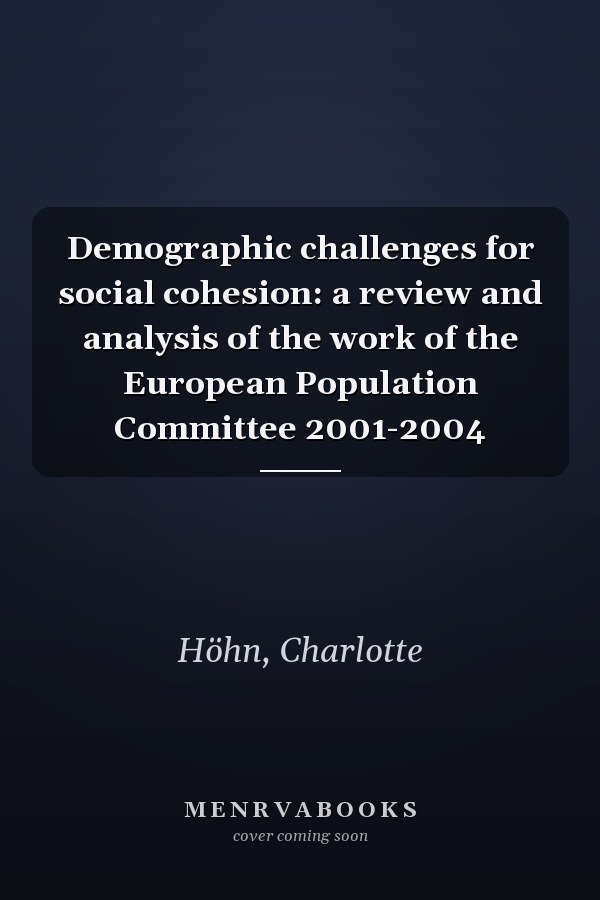 Demographic challenges for social cohesion: a review and analysis of the work of the European Population Committee 2001-2004