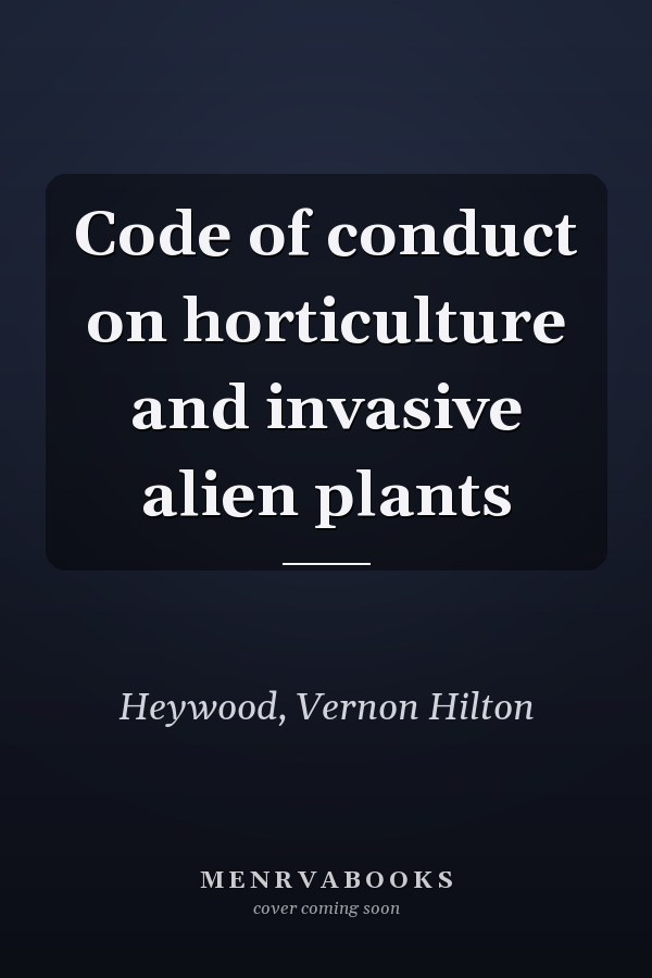 Code of conduct on horticulture and invasive alien plants