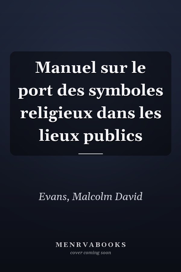 Manuel sur le port des symboles religieux dans les lieux publics