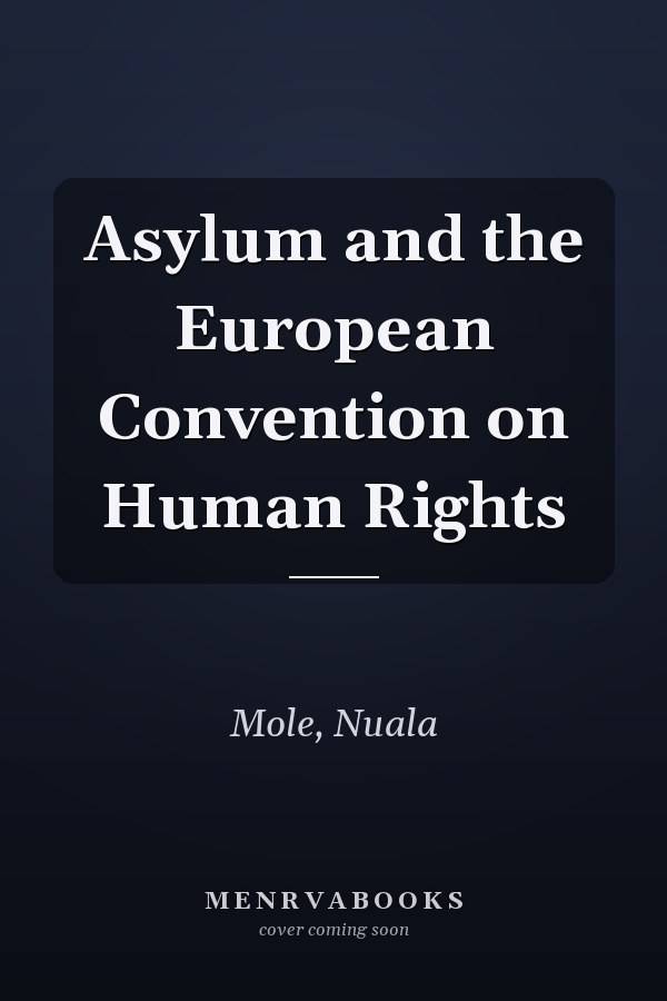 Asylum and the European Convention on Human Rights