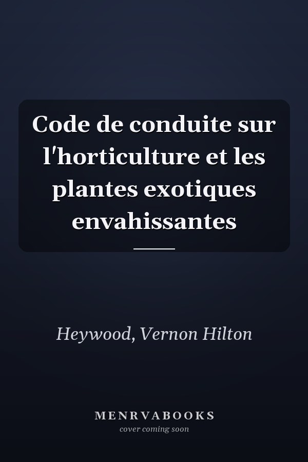 Code de conduite sur l'horticulture et les plantes exotiques envahissantes