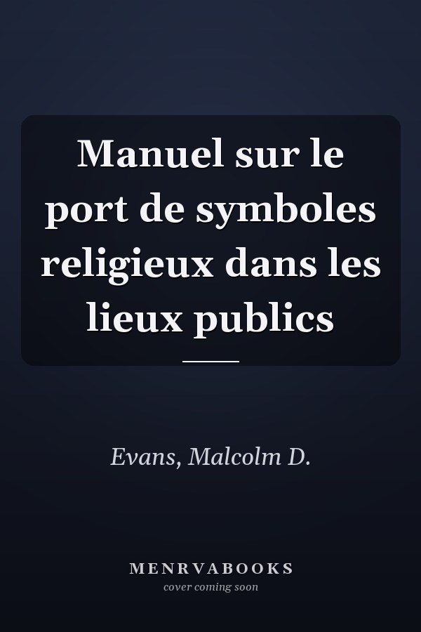 Manuel sur le port de symboles religieux dans les lieux publics