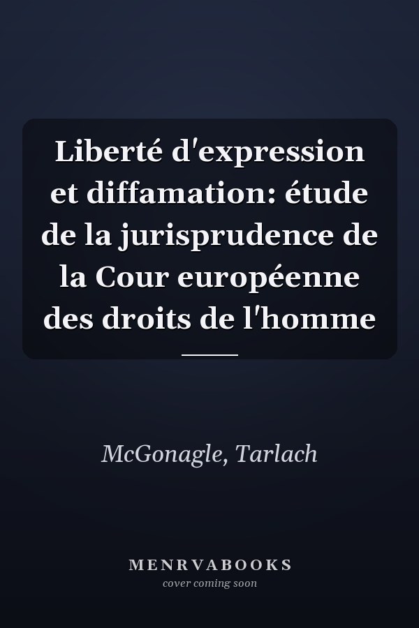 Liberté d'expression et diffamation: étude de la jurisprudence de la Cour européenne des droits de l'homme