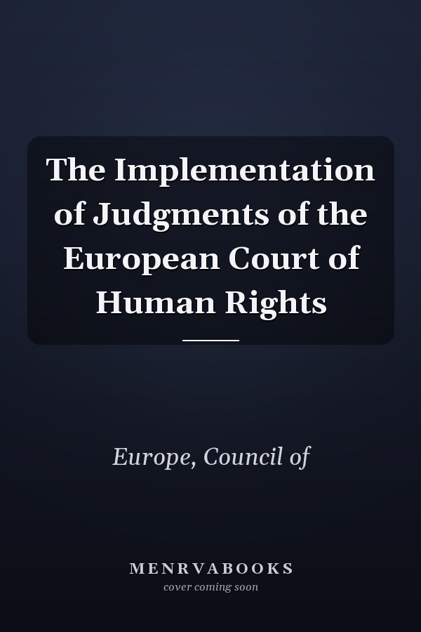The Implementation of Judgments of the European Court of Human Rights