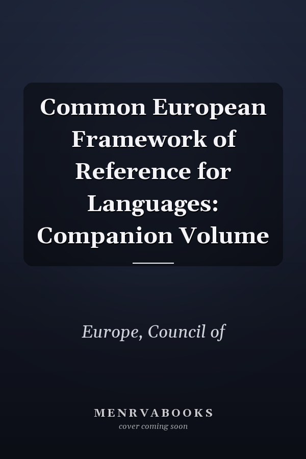 Common European Framework of Reference for Languages: Companion Volume