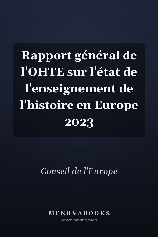Rapport général de l'OHTE sur l'état de l'enseignement de l'histoire en Europe 2023