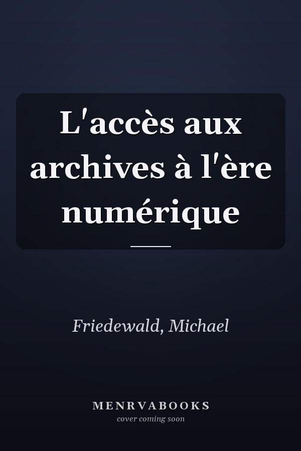 L'accès aux archives à l'ère numérique