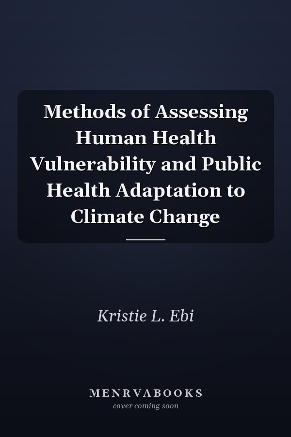 Methods of Assessing Human Health Vulnerability and Public Health Adaptation to Climate Change