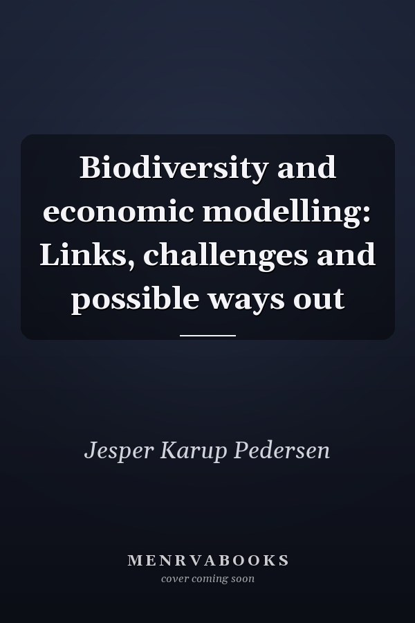 Biodiversity and economic modelling: Links, challenges and possible ways out