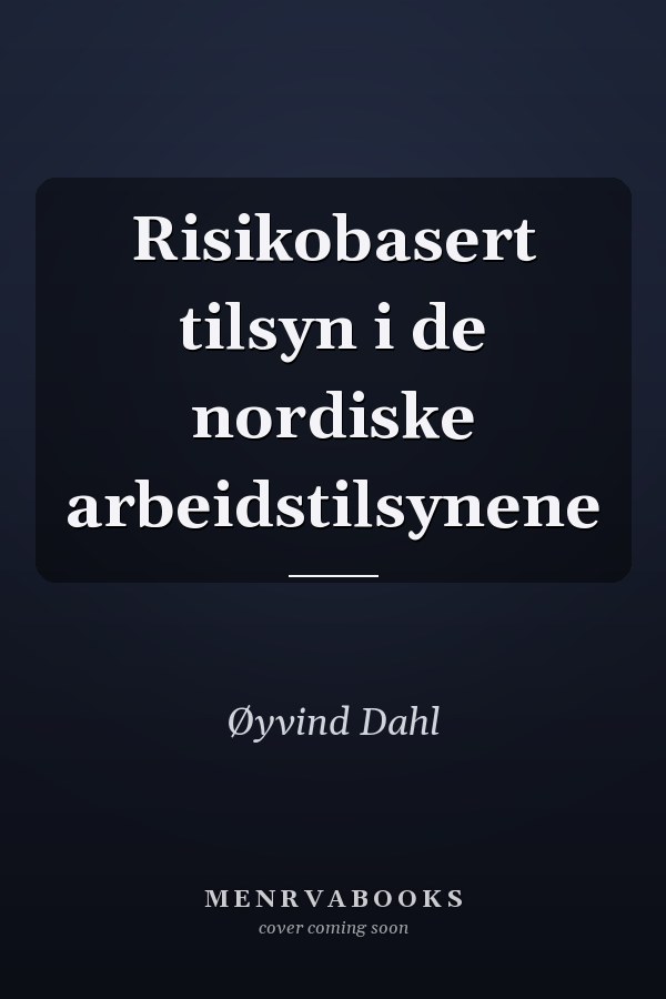 Risikobasert tilsyn i de nordiske arbeidstilsynene