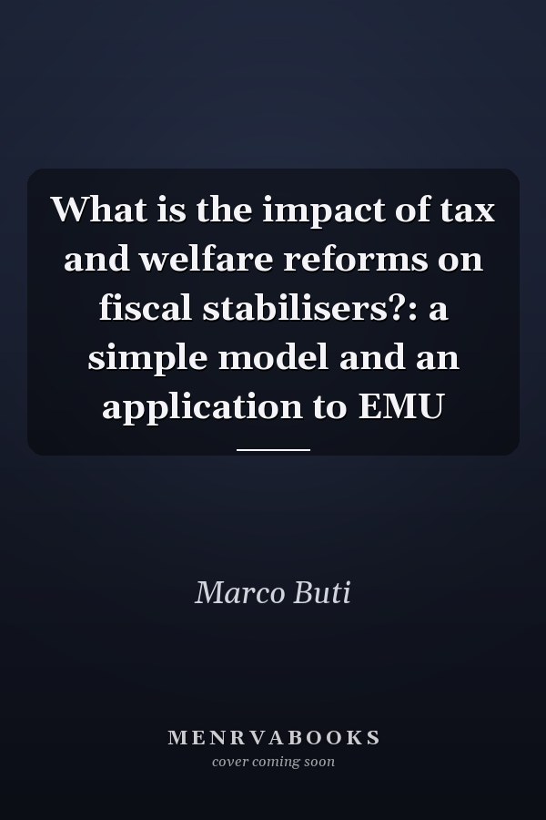 What is the impact of tax and welfare reforms on fiscal stabilisers?: a simple model and an application to EMU