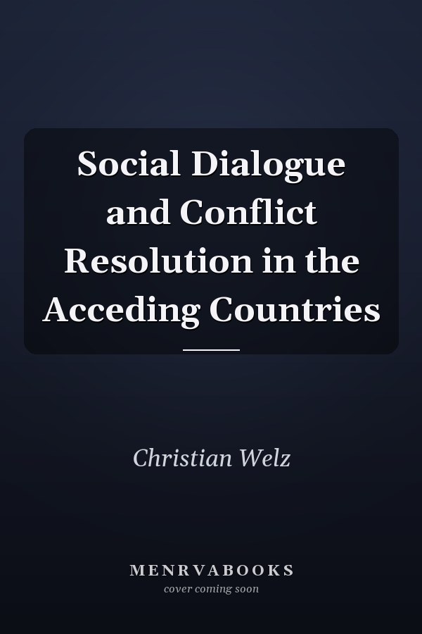 Social Dialogue and Conflict Resolution in the Acceding Countries