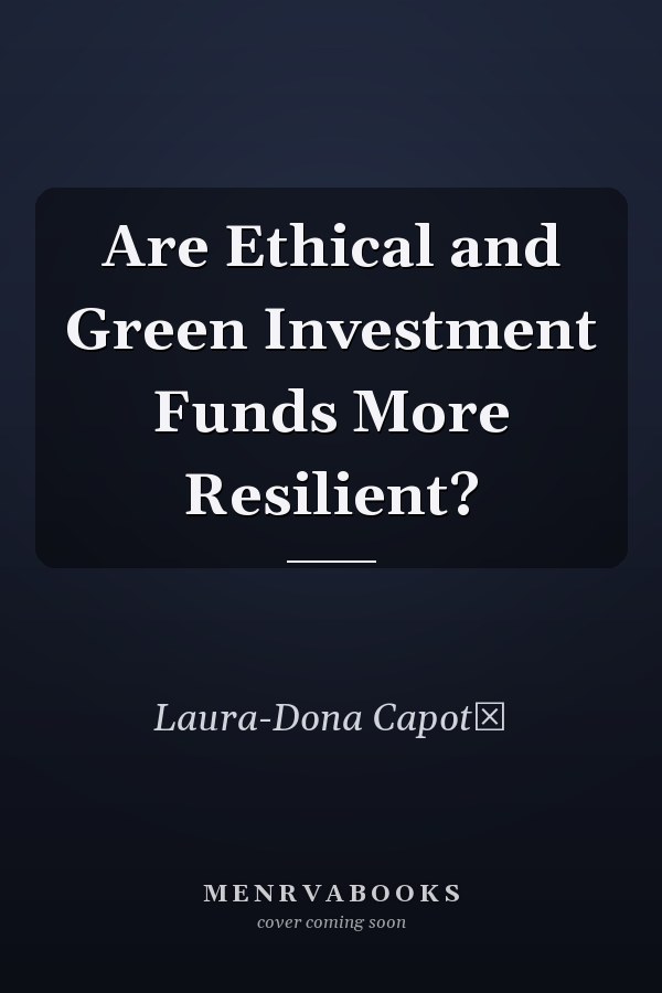Are Ethical and Green Investment Funds More Resilient?