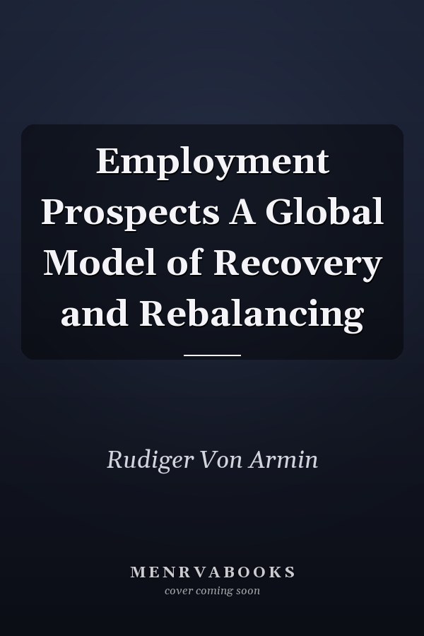 Employment Prospects A Global Model of Recovery and Rebalancing