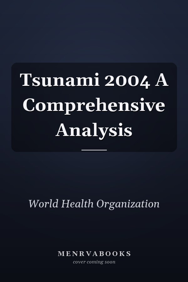 Tsunami 2004 A Comprehensive Analysis