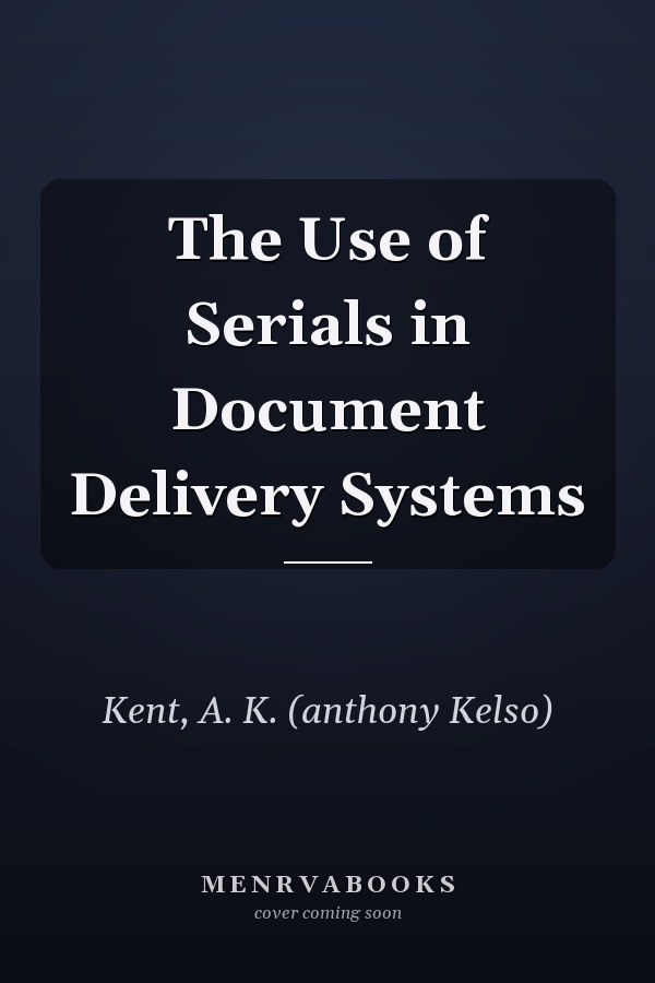 The Use of Serials in Document Delivery Systems