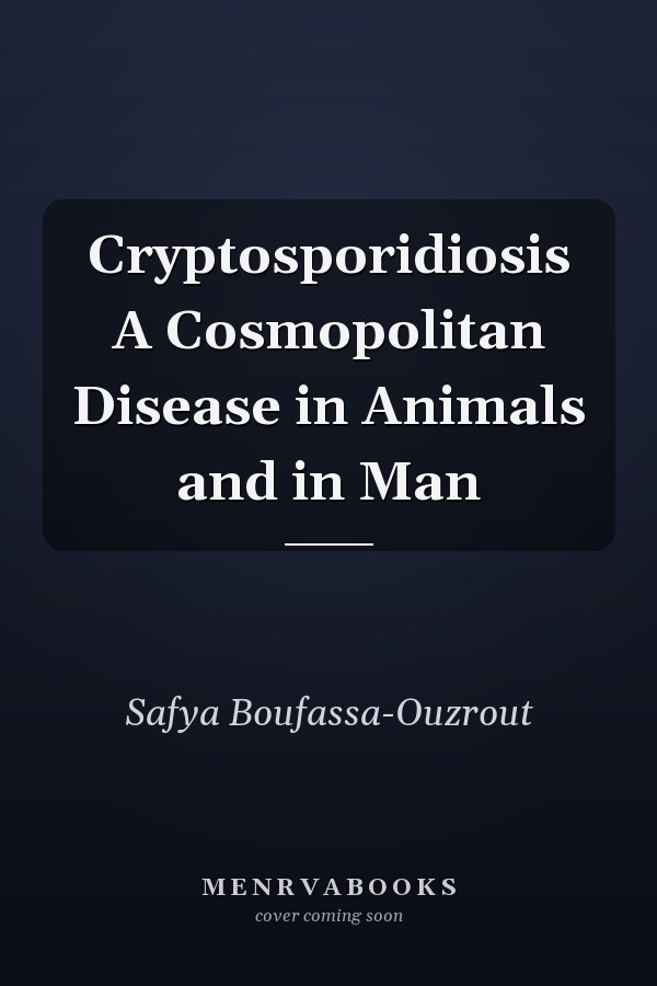 Cryptosporidiosis A Cosmopolitan Disease in Animals and in Man