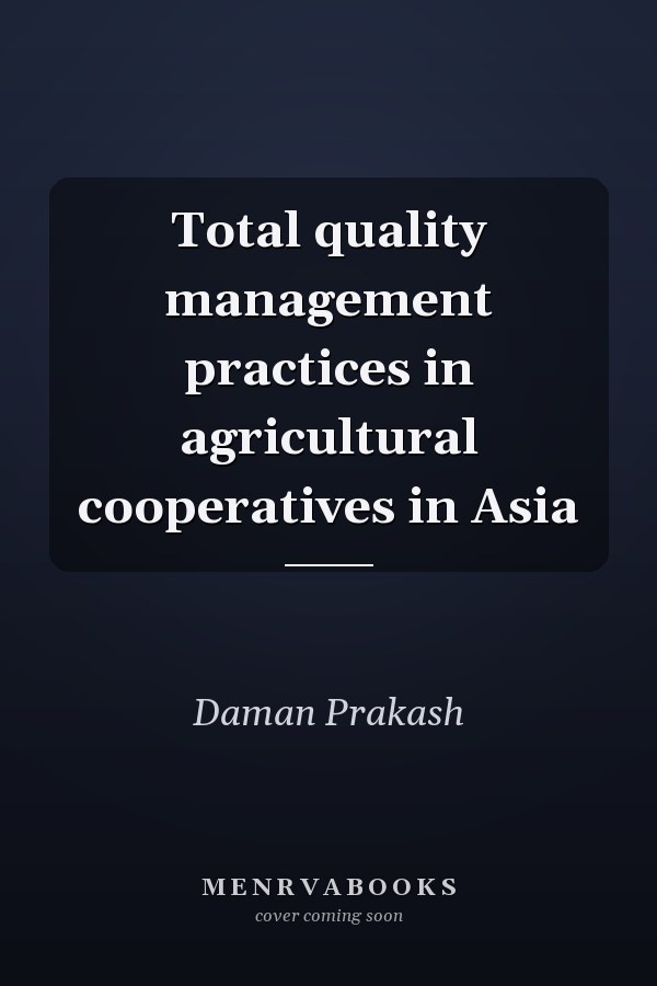 Total quality management practices in agricultural cooperatives in Asia