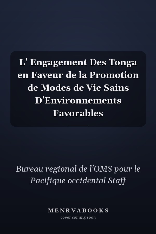 L' Engagement Des Tonga en Faveur de la Promotion de Modes de Vie Sains D'Environnements Favorables