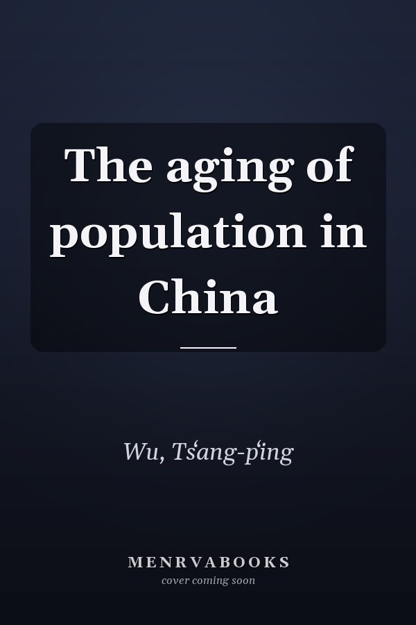 The aging of population in China