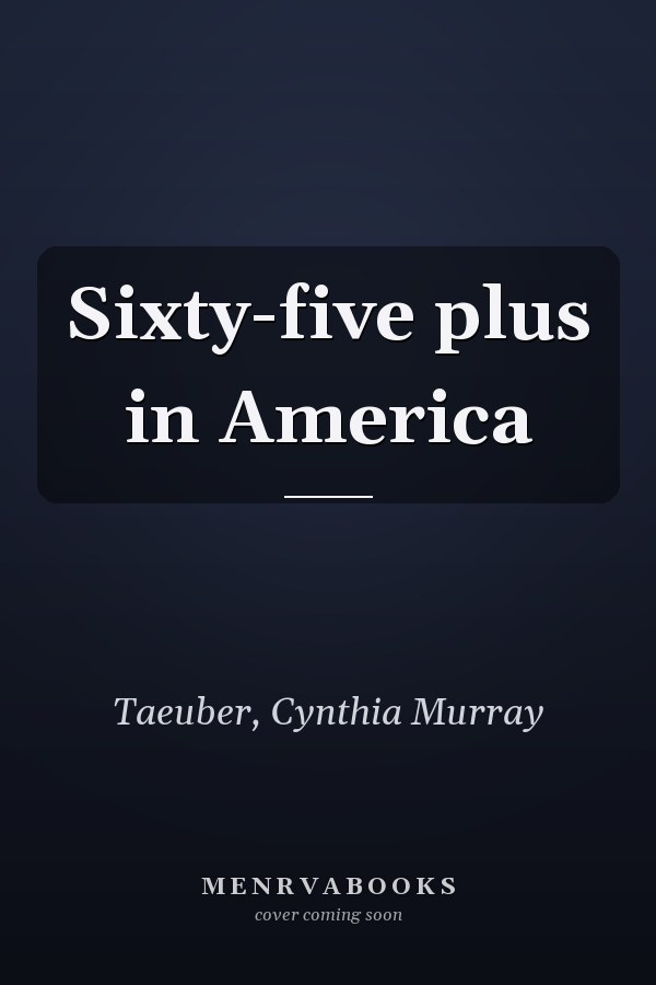 Sixty-five plus in America