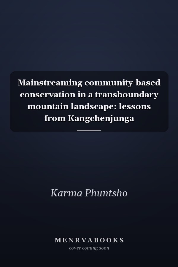 Mainstreaming community-based conservation in a transboundary mountain landscape: lessons from Kangchenjunga