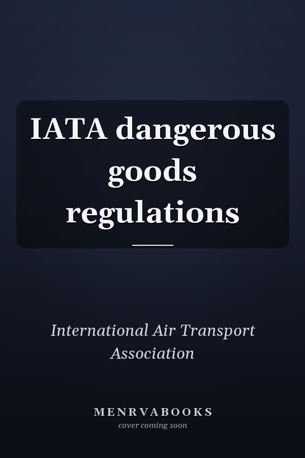 IATA dangerous goods regulations