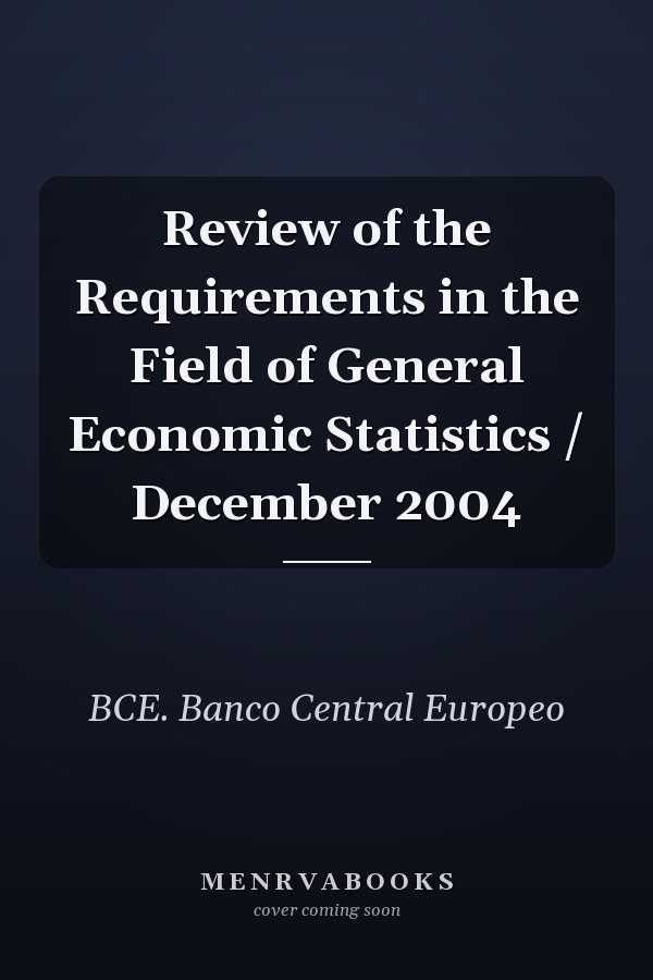 Review of the Requirements in the Field of General Economic Statistics / December 2004